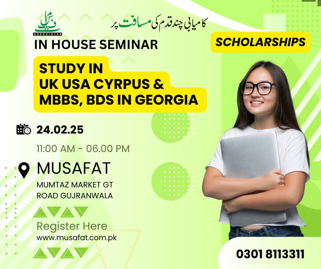 Study in UK USA Cyprus and MBBS & BDS in Georgia in house seminar 24-02-2025 at MUSAFAT Student Consultants Gujranwala